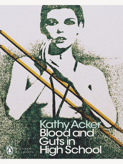 Title details for Blood and Guts in High School by Kathy Acker - Wait list